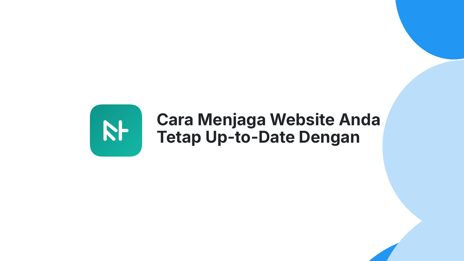 Cara Menjaga Website Anda Tetap Up-to-Date Dengan Tren Desain