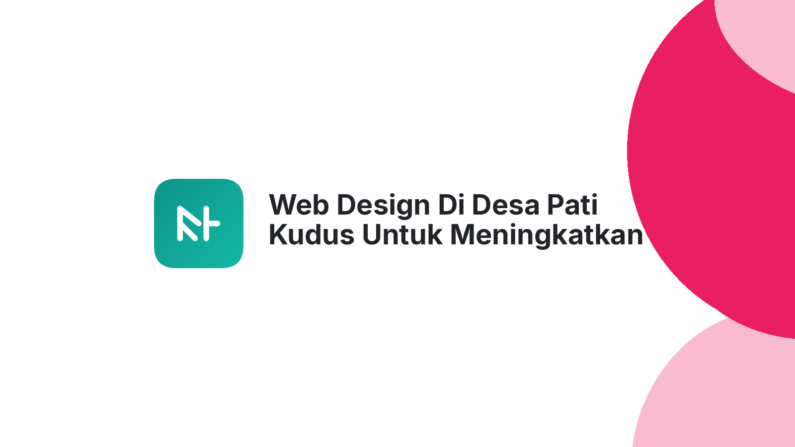 Web Design Di Desa Pati Kudus Untuk Meningkatkan Penjualan