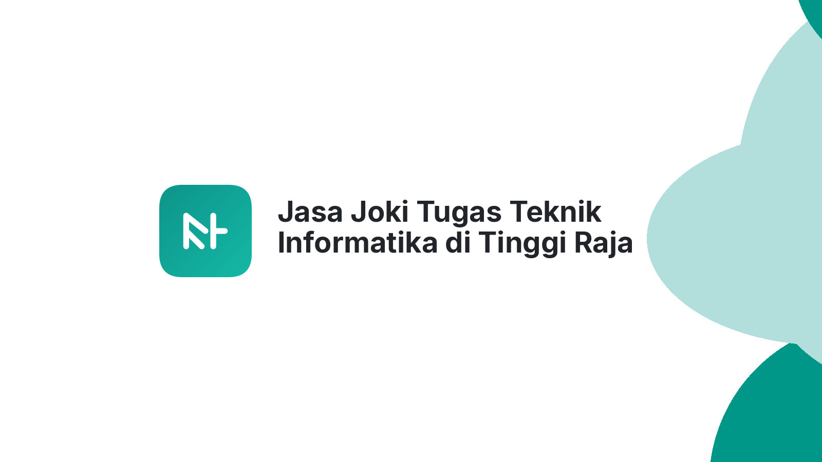 Jasa Joki Tugas Teknik Informatika di Tinggi Raja