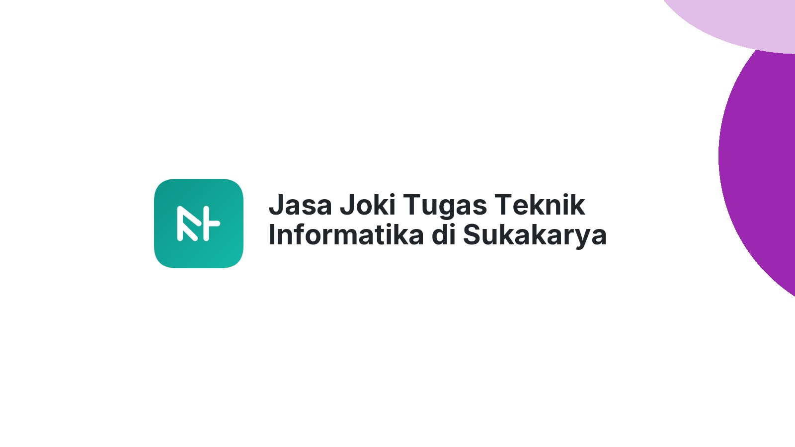 Jasa Joki Tugas Teknik Informatika di Sukakarya