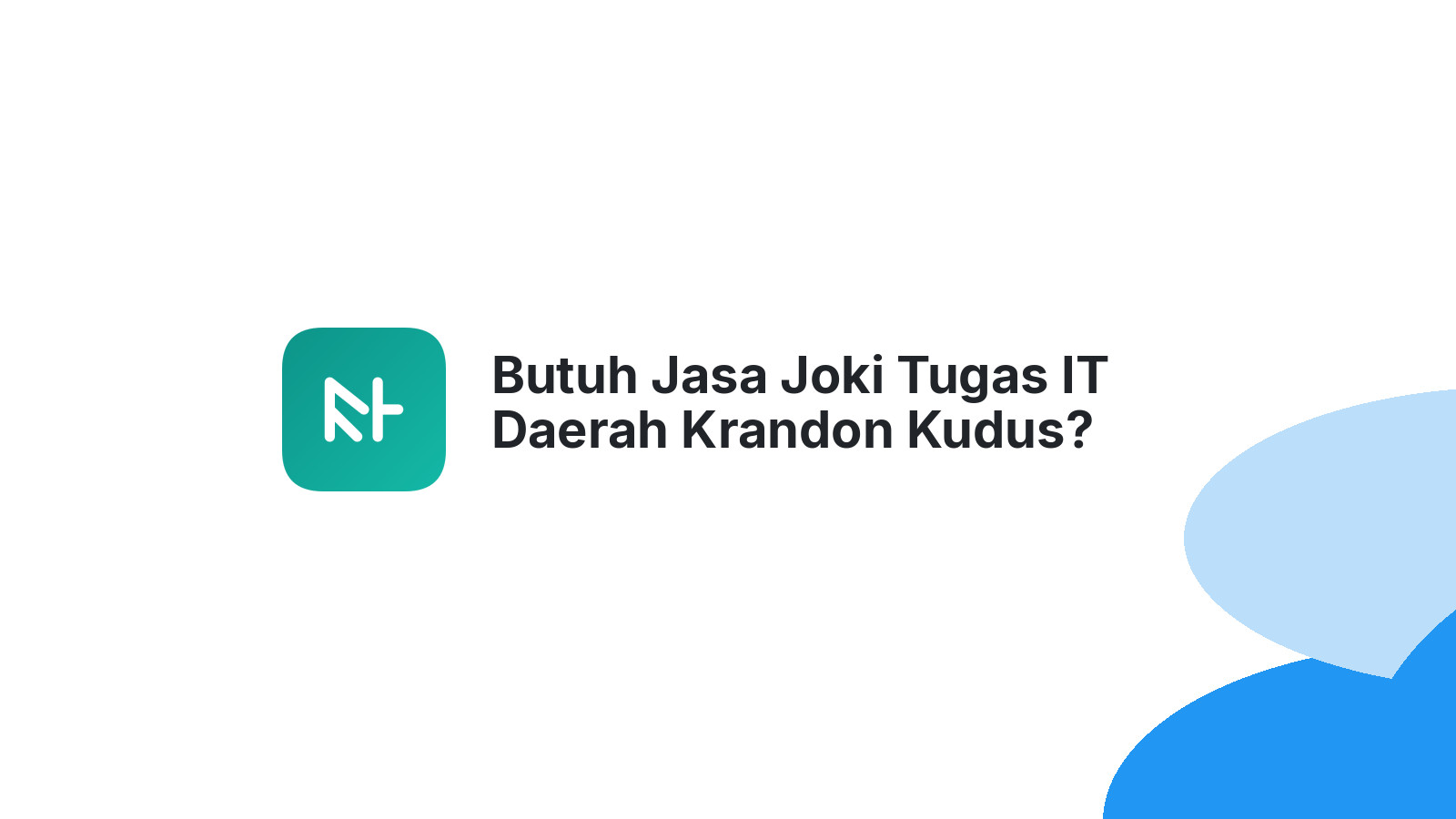Butuh Jasa Joki Tugas IT Daerah Krandon Kudus? Solusi Cepat