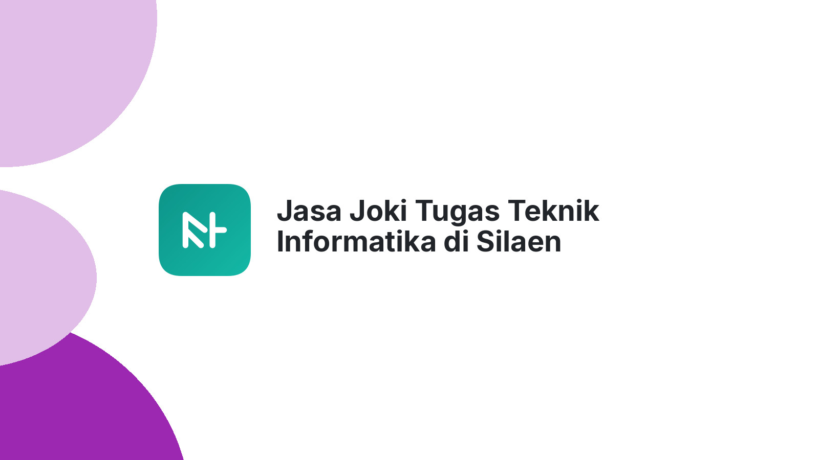 Jasa Joki Tugas Teknik Informatika di Silaen