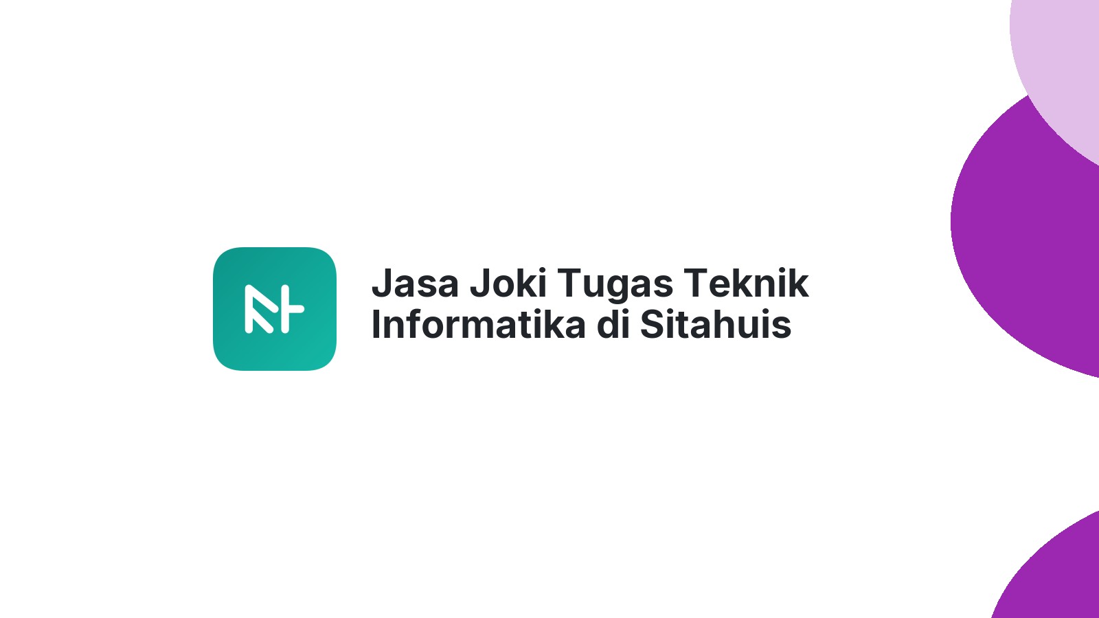 Jasa Joki Tugas Teknik Informatika di Sitahuis