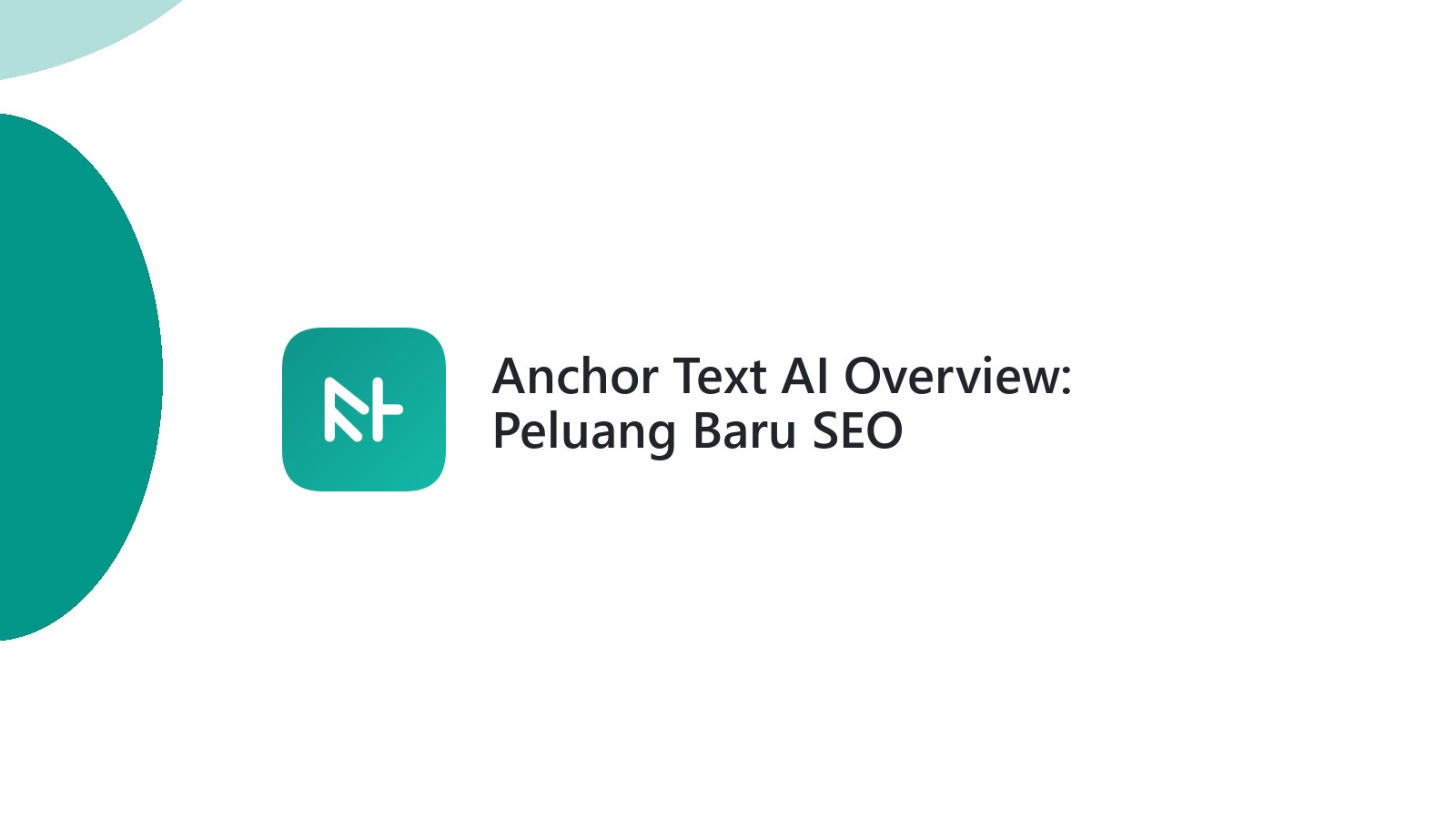 Anchor Text AI Overview: Peluang Baru SEO