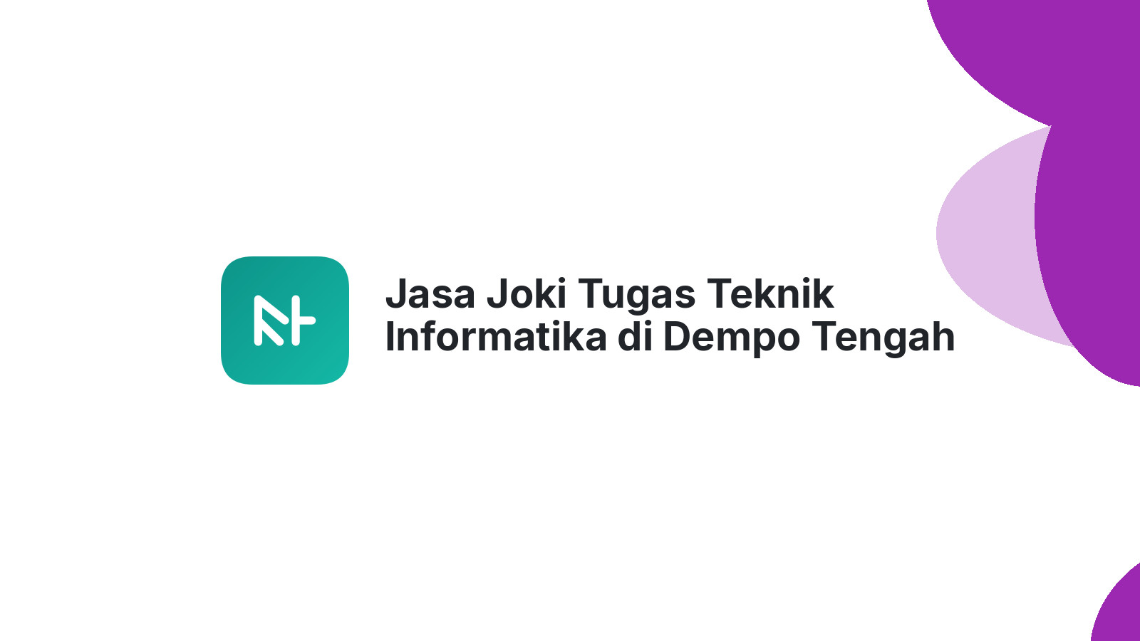 Jasa Joki Tugas Teknik Informatika di Dempo Tengah