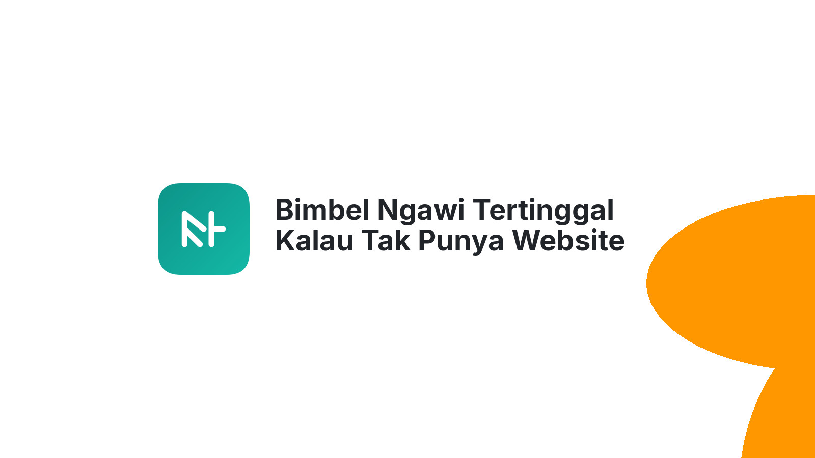 Bimbel Ngawi Tertinggal Kalau Tak Punya Website Keren