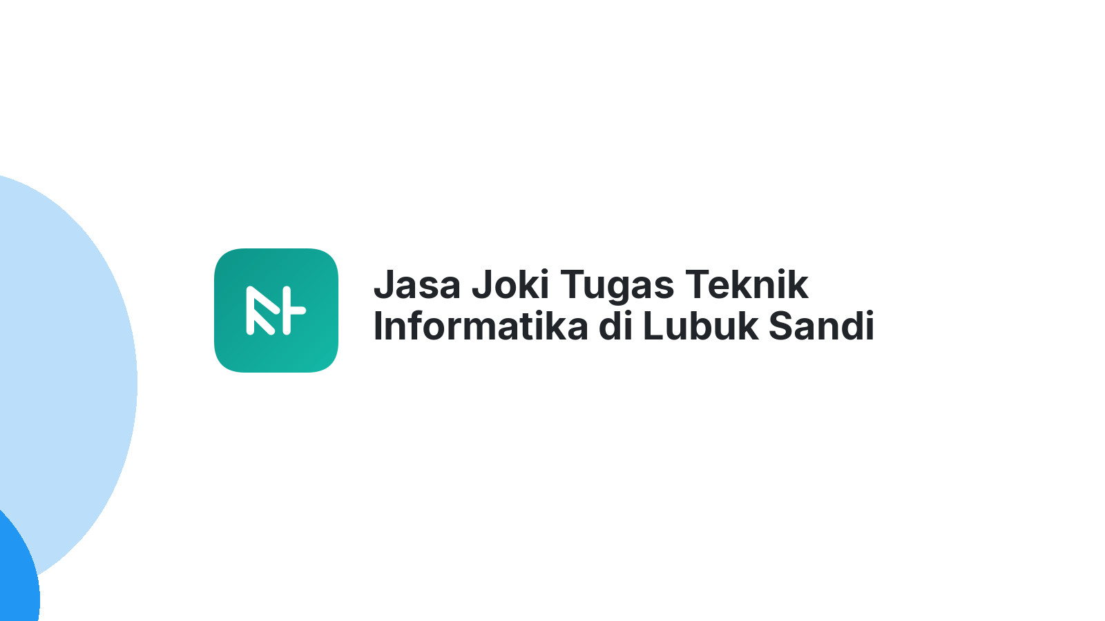 Jasa Joki Tugas Teknik Informatika di Lubuk Sandi