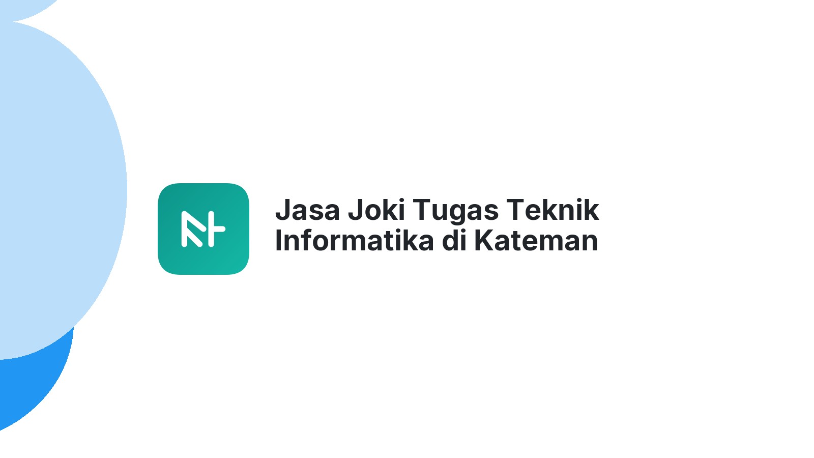 Jasa Joki Tugas Teknik Informatika di Kateman
