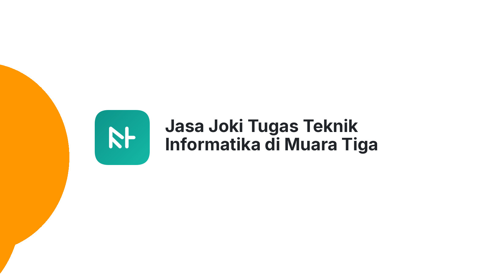 Jasa Joki Tugas Teknik Informatika di Muara Tiga