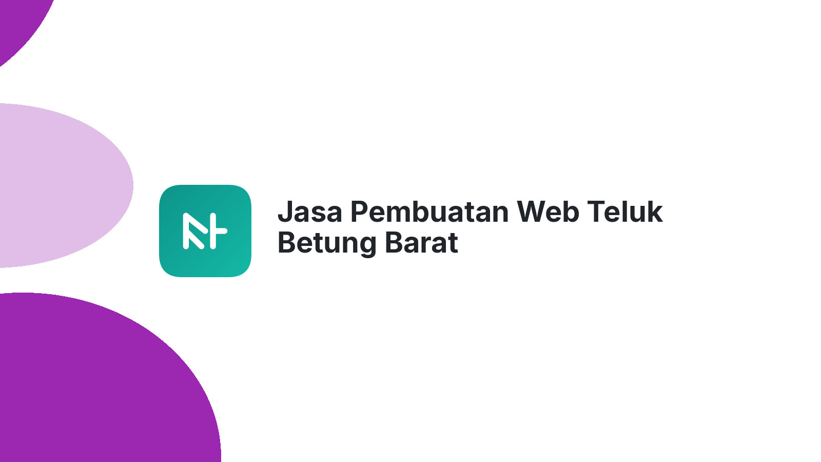 Jasa Pembuatan Web Teluk Betung Barat