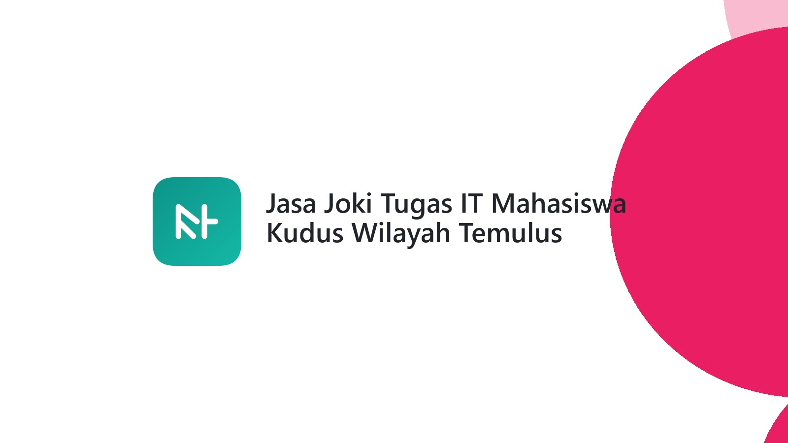 Jasa Joki Tugas IT Mahasiswa Kudus Wilayah Temulus