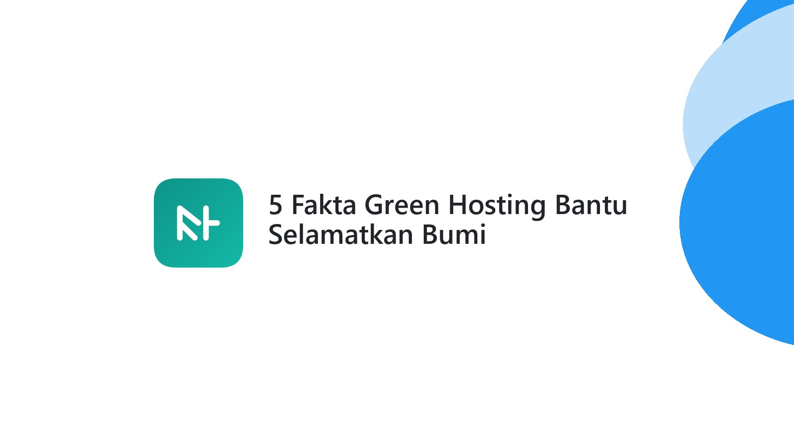 5 Fakta Green Hosting Bantu Selamatkan Bumi