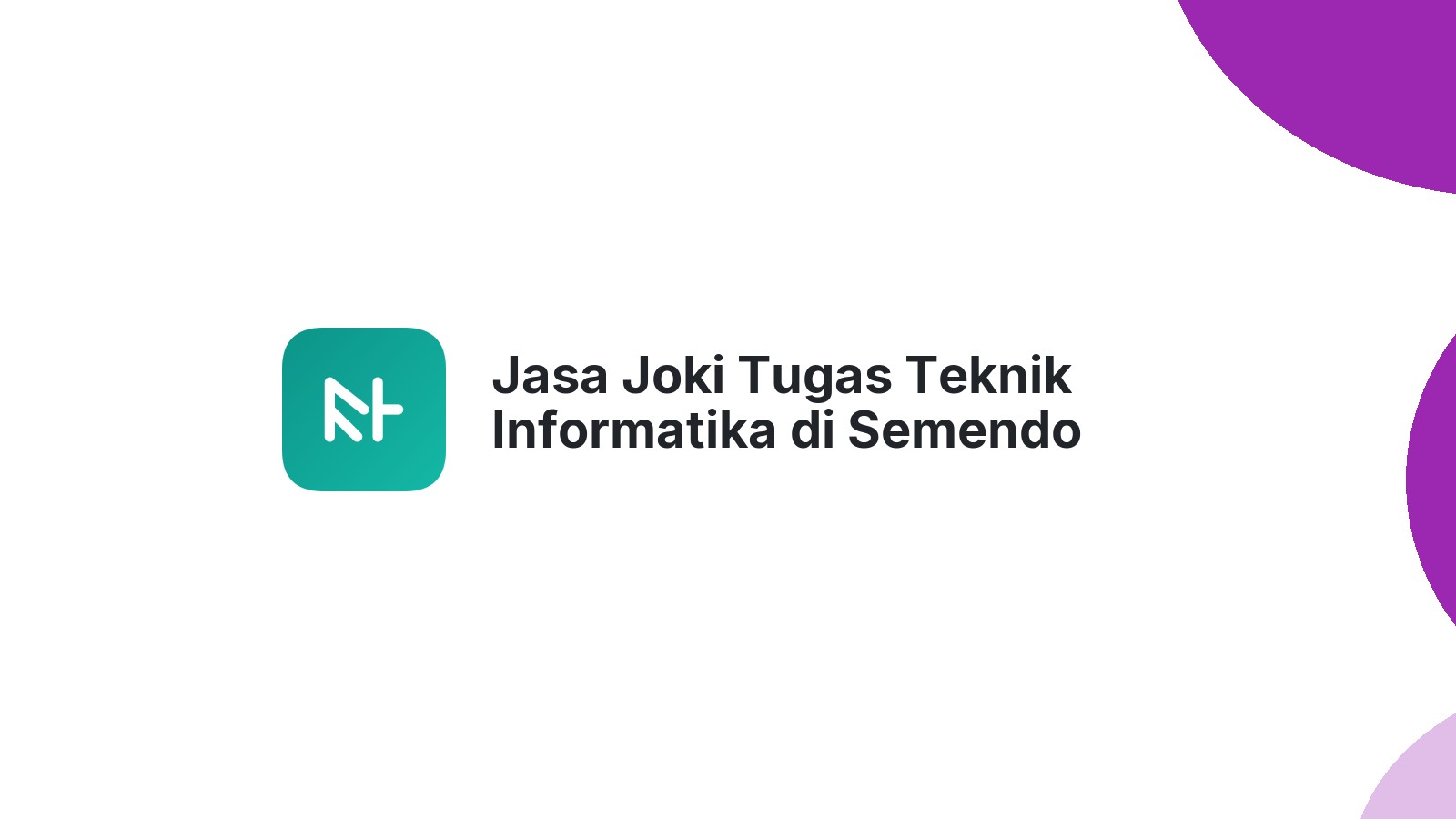 Jasa Joki Tugas Teknik Informatika di Semendo Darat Ulu