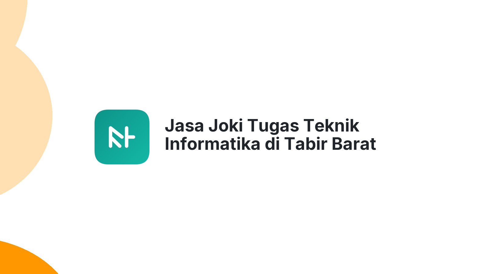 Jasa Joki Tugas Teknik Informatika di Tabir Barat