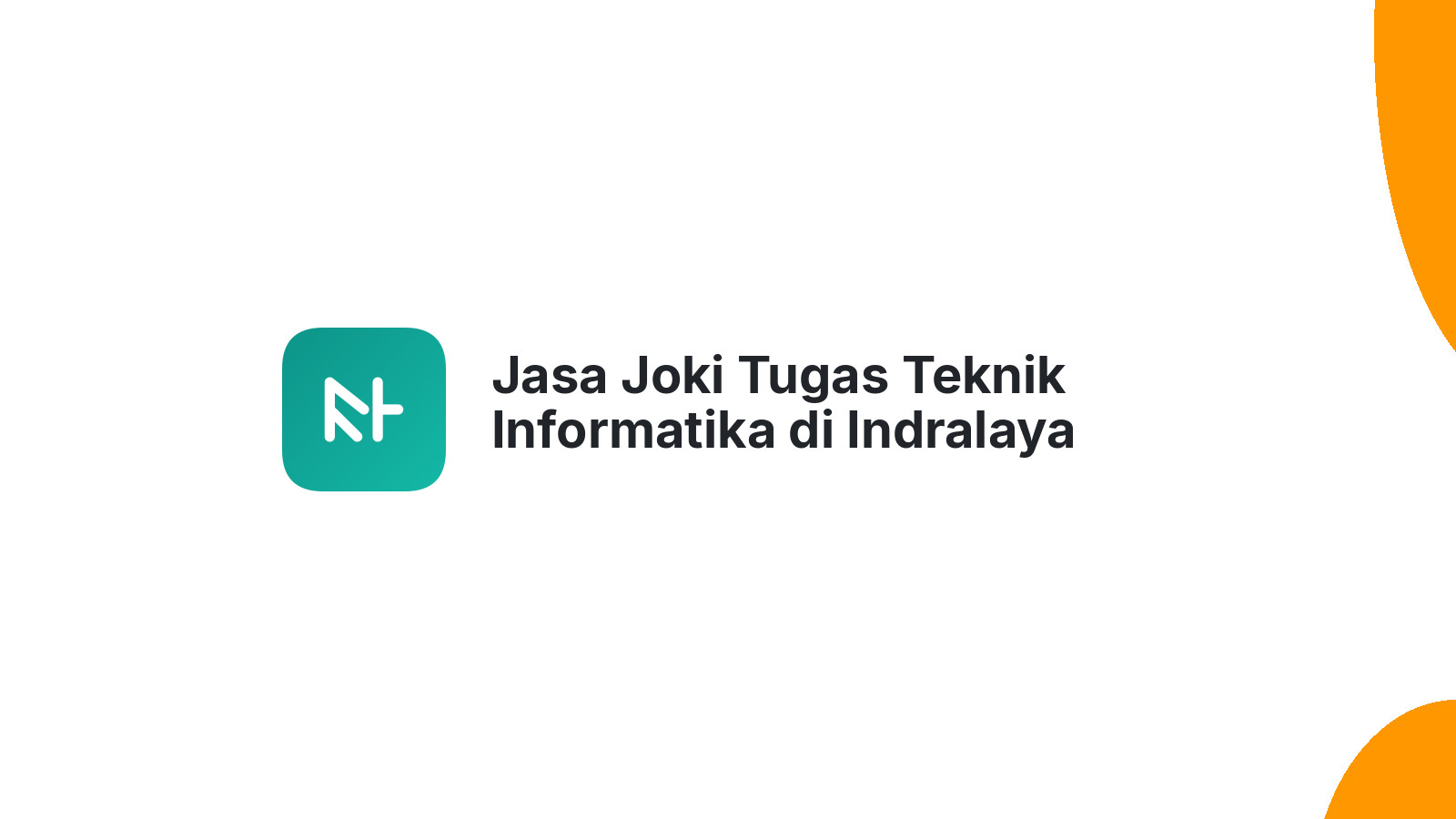 Jasa Joki Tugas Teknik Informatika di Indralaya Selatan