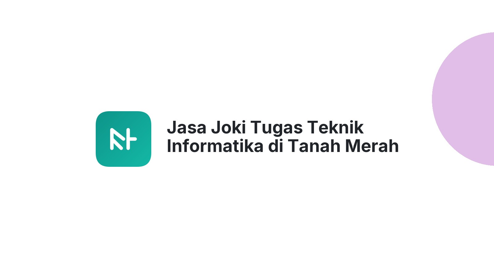 Jasa Joki Tugas Teknik Informatika di Tanah Merah