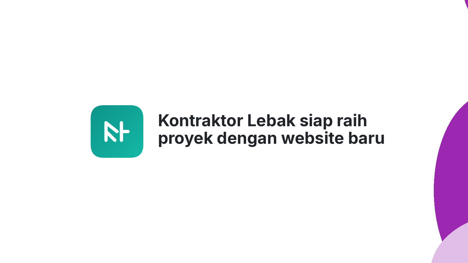 Kontraktor Lebak siap raih proyek dengan website baru