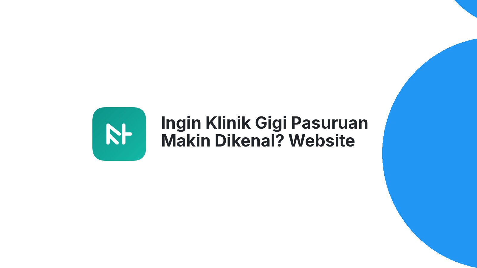 Ingin Klinik Gigi Pasuruan Makin Dikenal? Website Jawabannya
