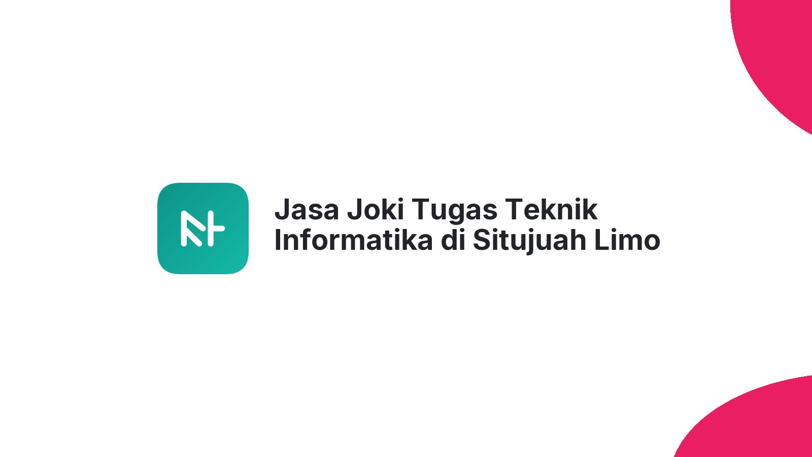 Jasa Joki Tugas Teknik Informatika di Situjuah Limo Nagari
