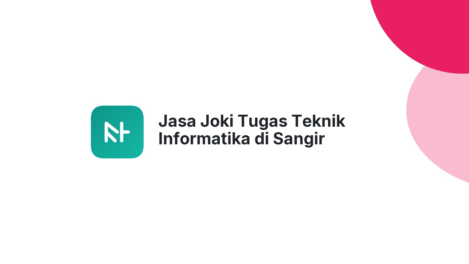 Jasa Joki Tugas Teknik Informatika di Sangir
