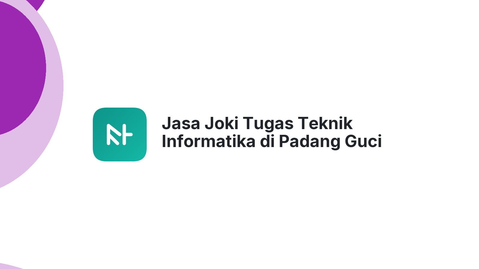 Jasa Joki Tugas Teknik Informatika di Padang Guci Hilir