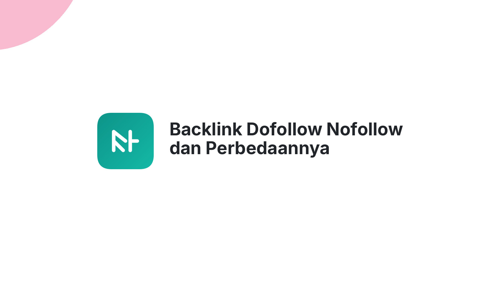 Backlink Dofollow Nofollow dan Perbedaannya