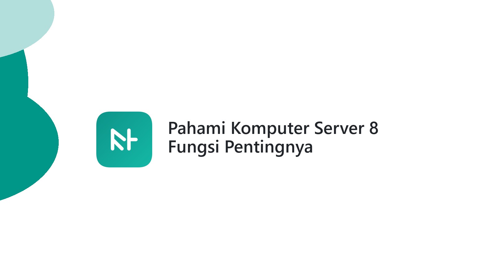 Pahami Komputer Server 8 Fungsi Pentingnya