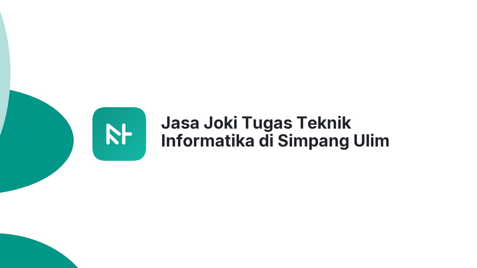 Jasa Joki Tugas Teknik Informatika di Simpang Ulim