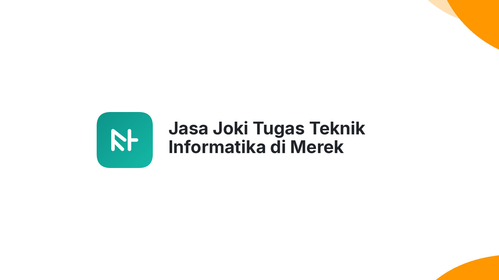 Jasa Joki Tugas Teknik Informatika di Merek