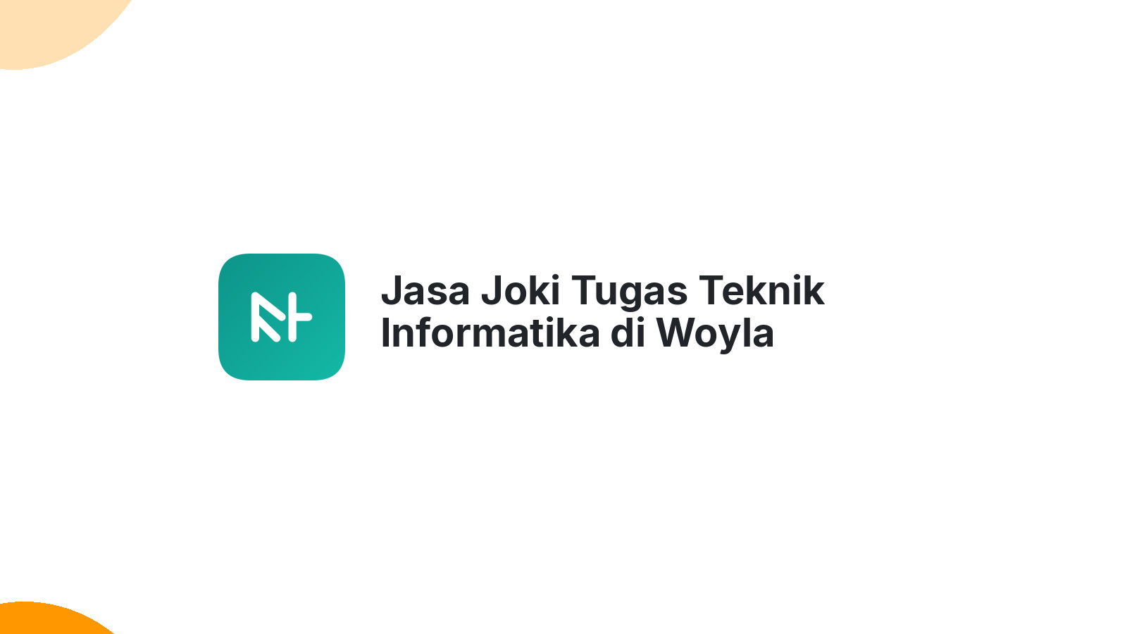 Jasa Joki Tugas Teknik Informatika di Woyla