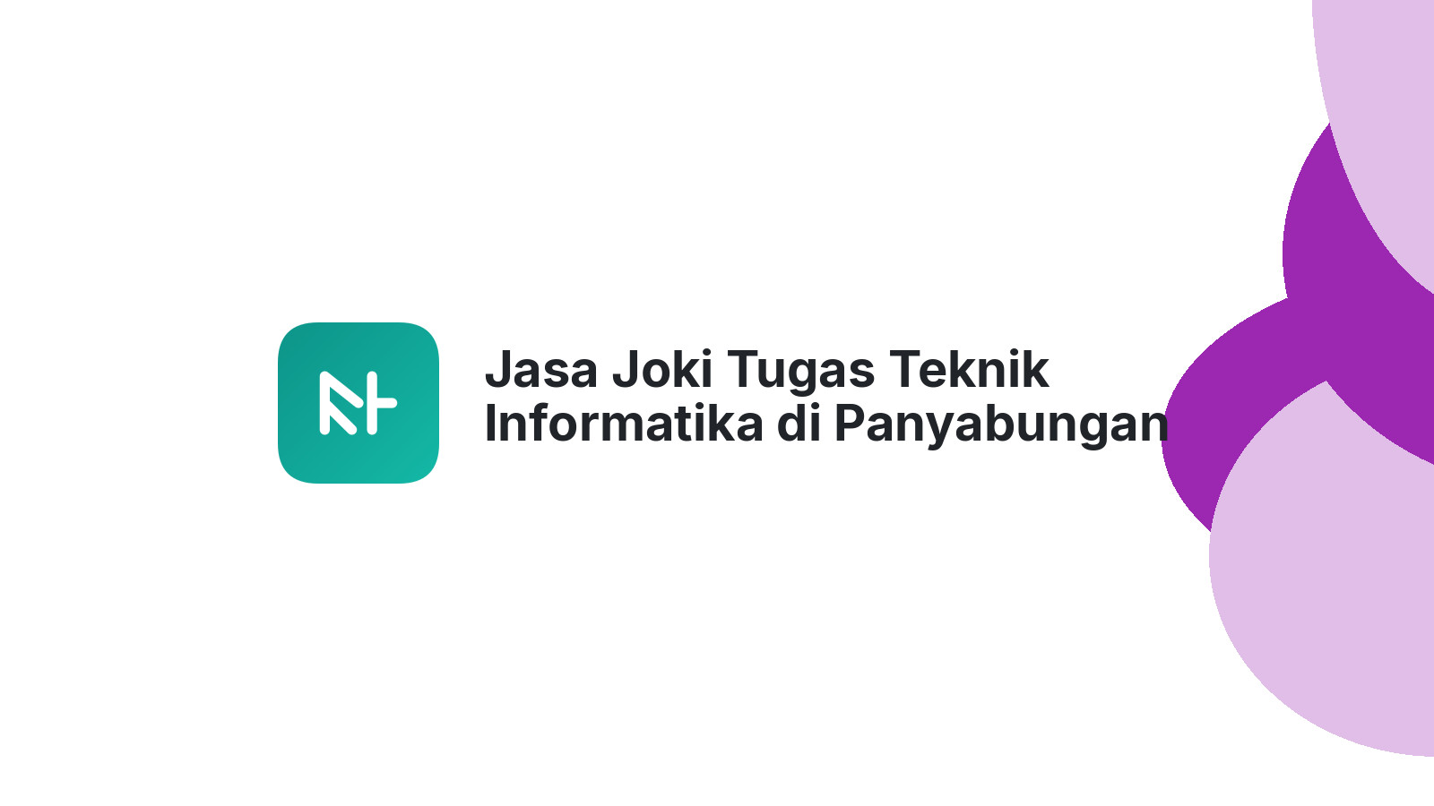 Jasa Joki Tugas Teknik Informatika di Panyabungan Timur
