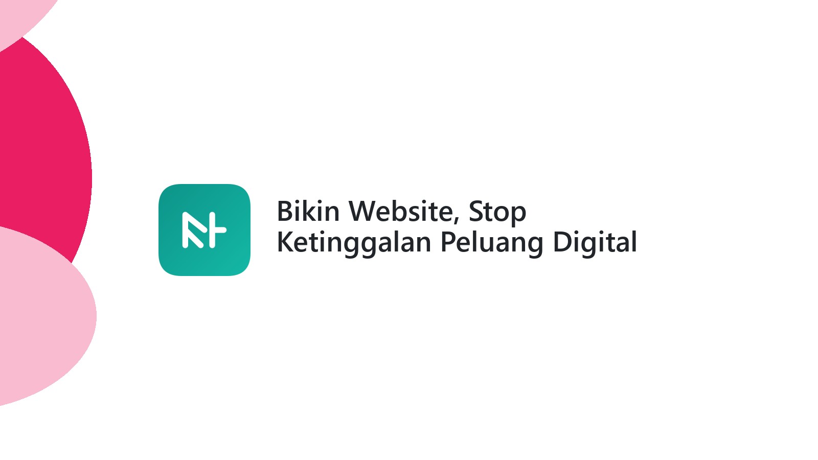 Bikin Website, Stop Ketinggalan Peluang Digital
