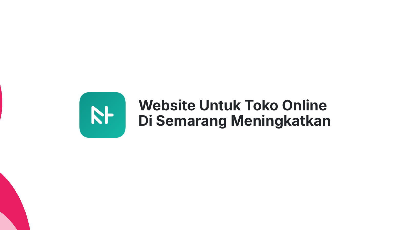 Website Untuk Toko Online Di Semarang Meningkatkan Daya Tarik Pelanggan