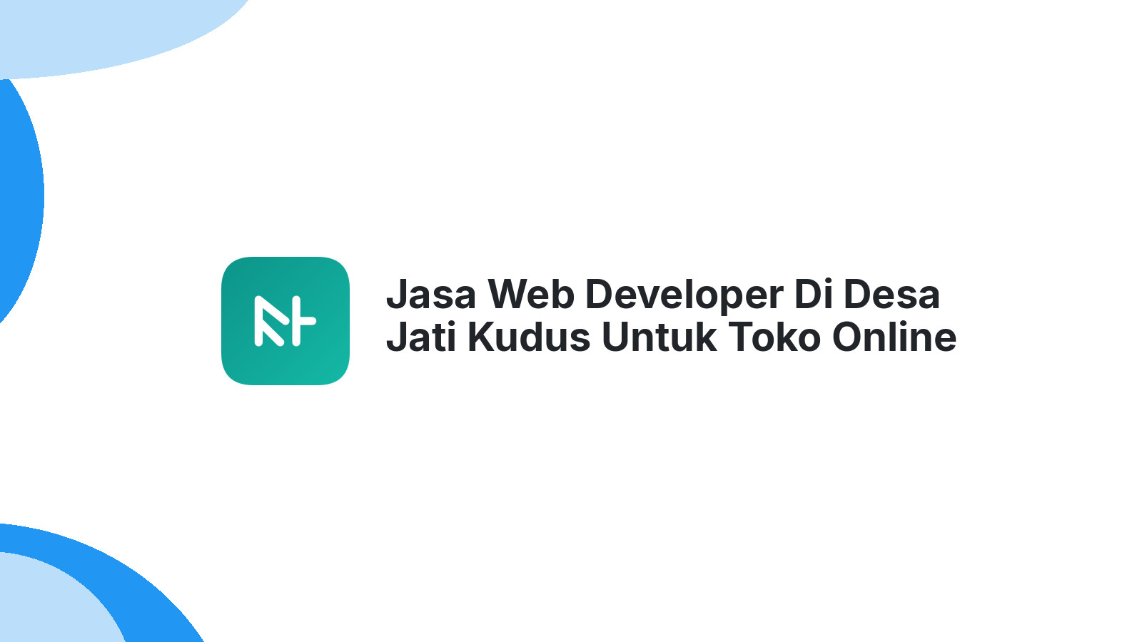 Jasa Web Developer Di Desa Jati Kudus Untuk Toko Online