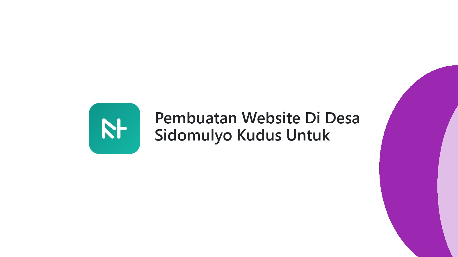 Pembuatan Website Di Desa Sidomulyo Kudus Untuk Meningkatkan Jangkauan Online