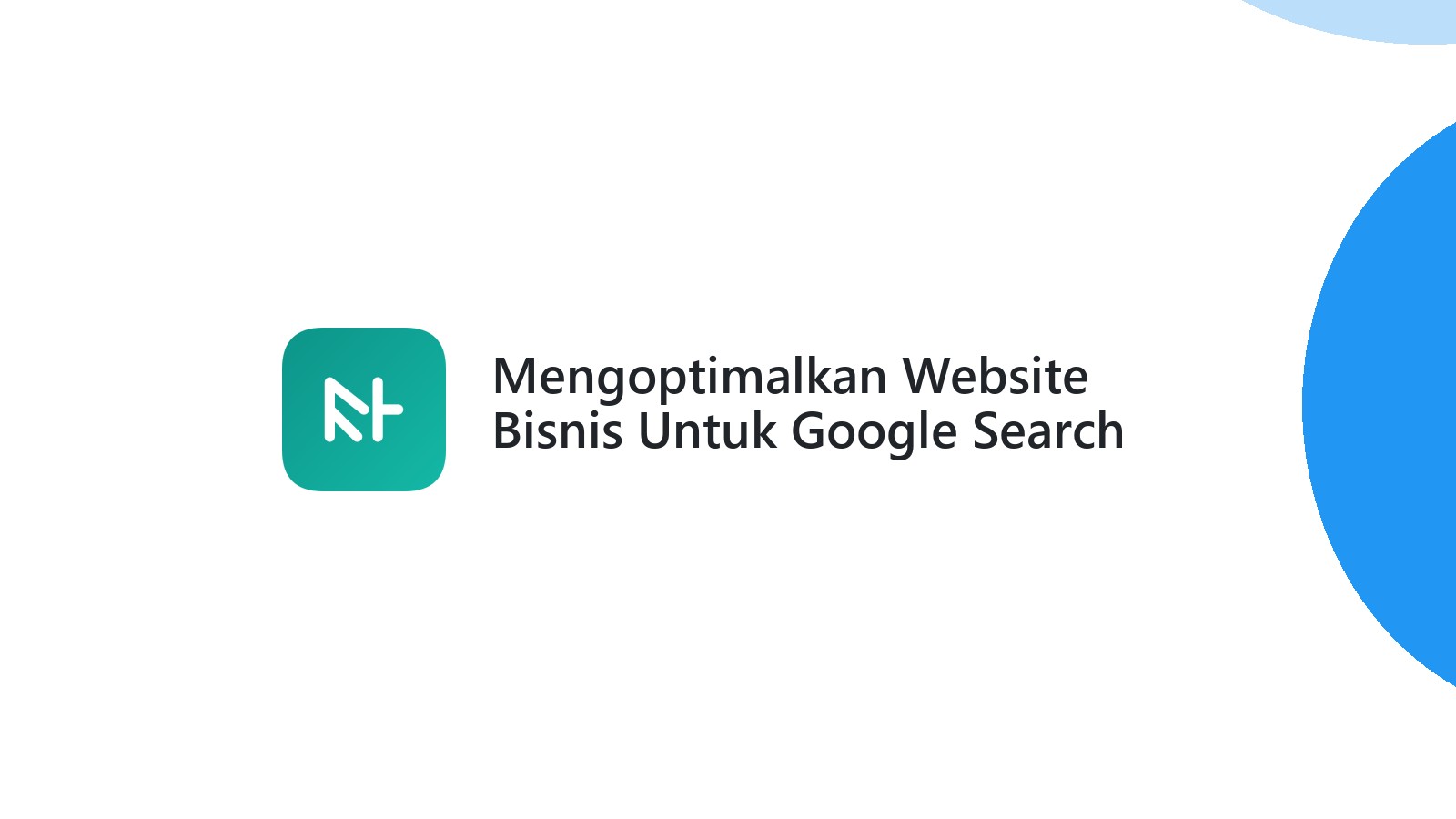 Mengoptimalkan Website Bisnis Untuk Google Search