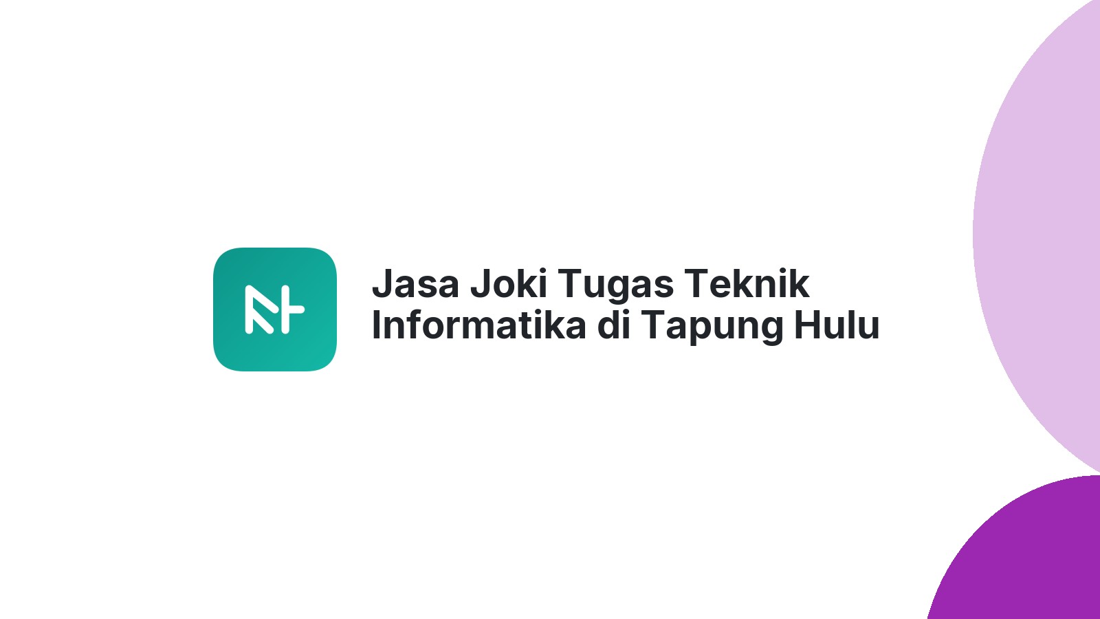 Jasa Joki Tugas Teknik Informatika di Tapung Hulu