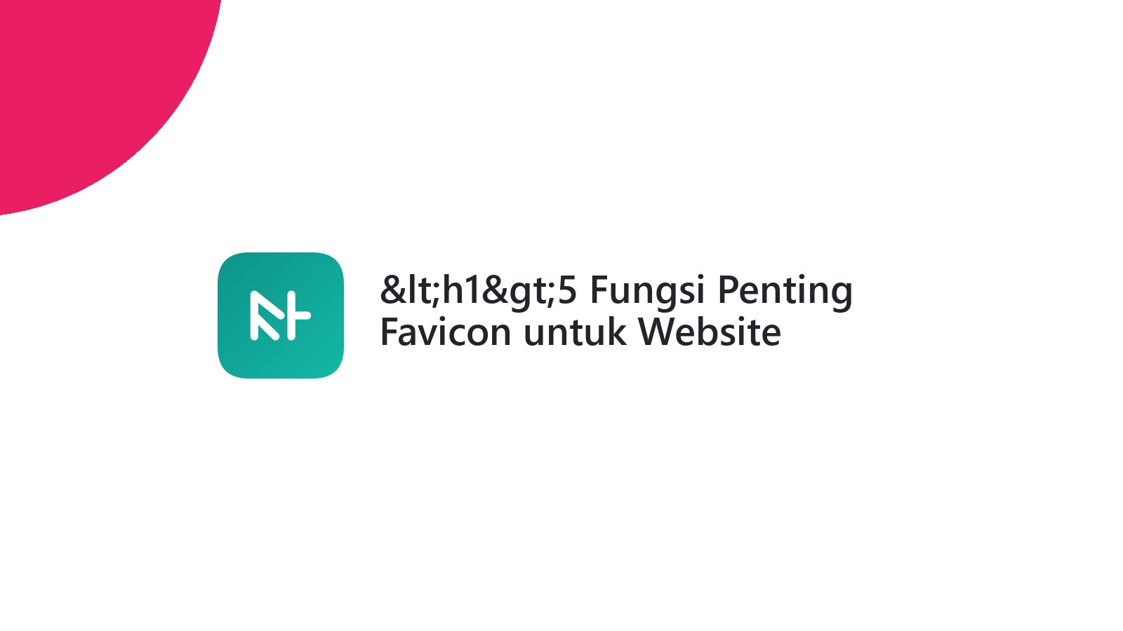 <h1>5 Fungsi Penting Favicon untuk Website Anda</h1>