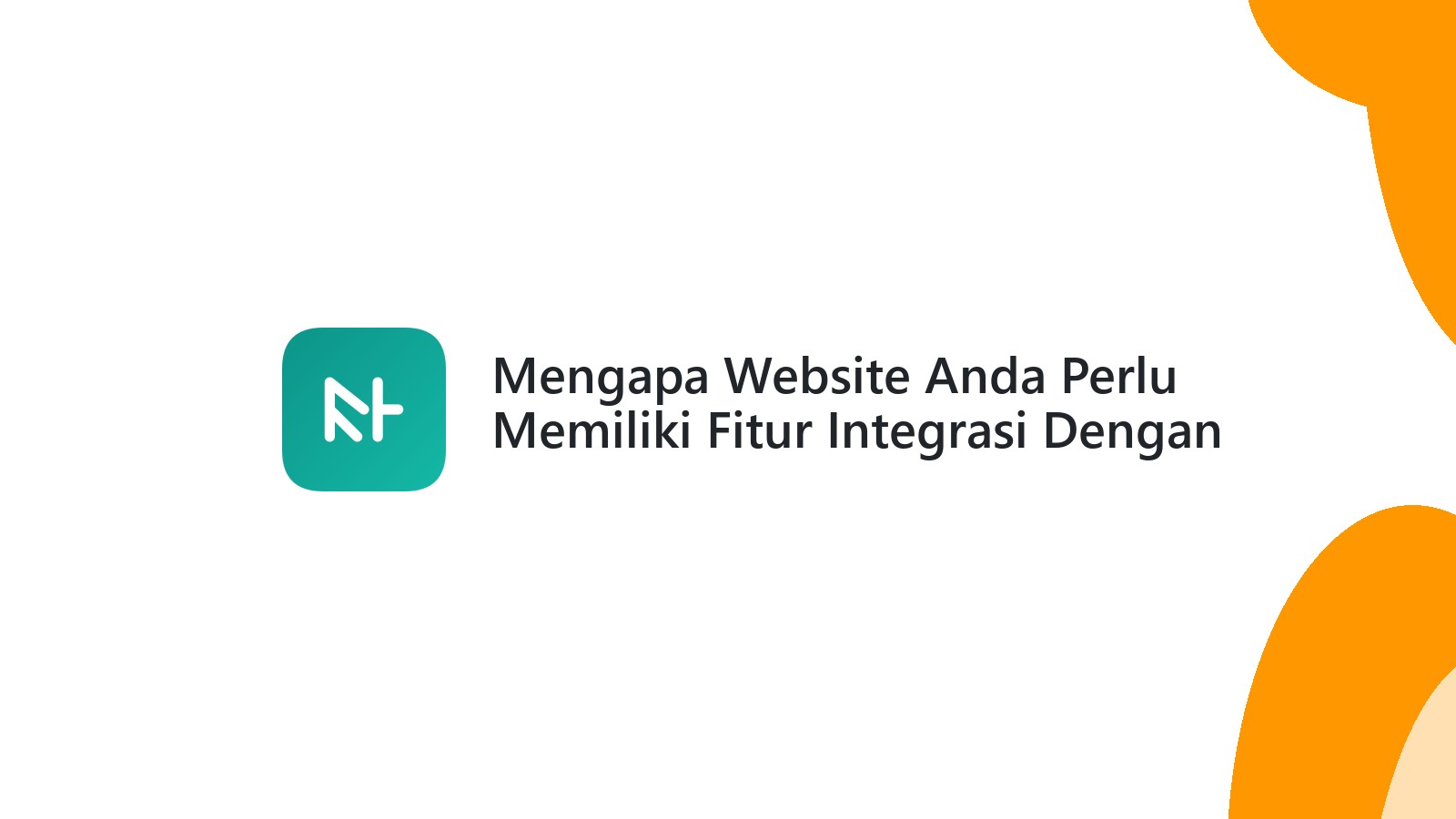 Mengapa Website Anda Perlu Memiliki Fitur Integrasi Dengan Email Marketing