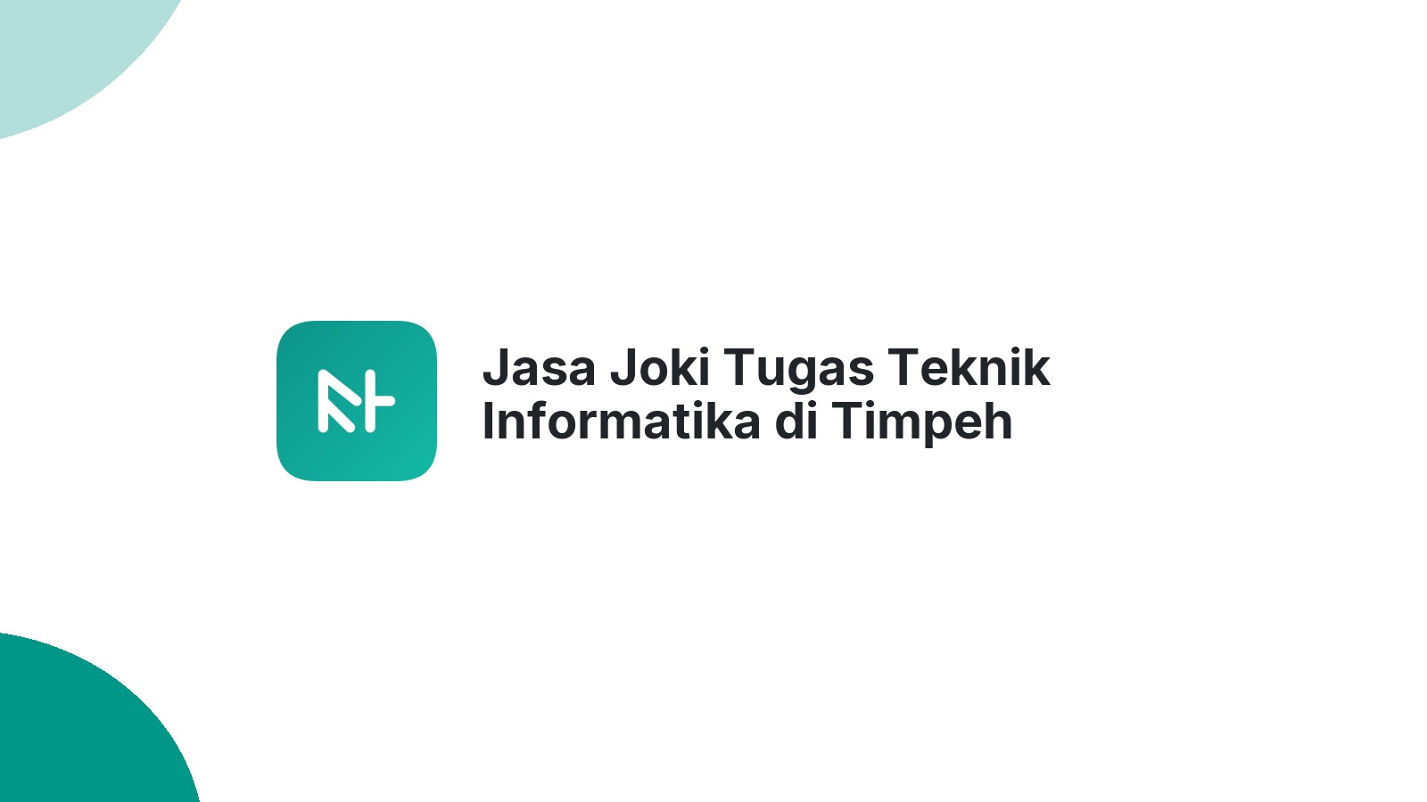 Jasa Joki Tugas Teknik Informatika di Timpeh