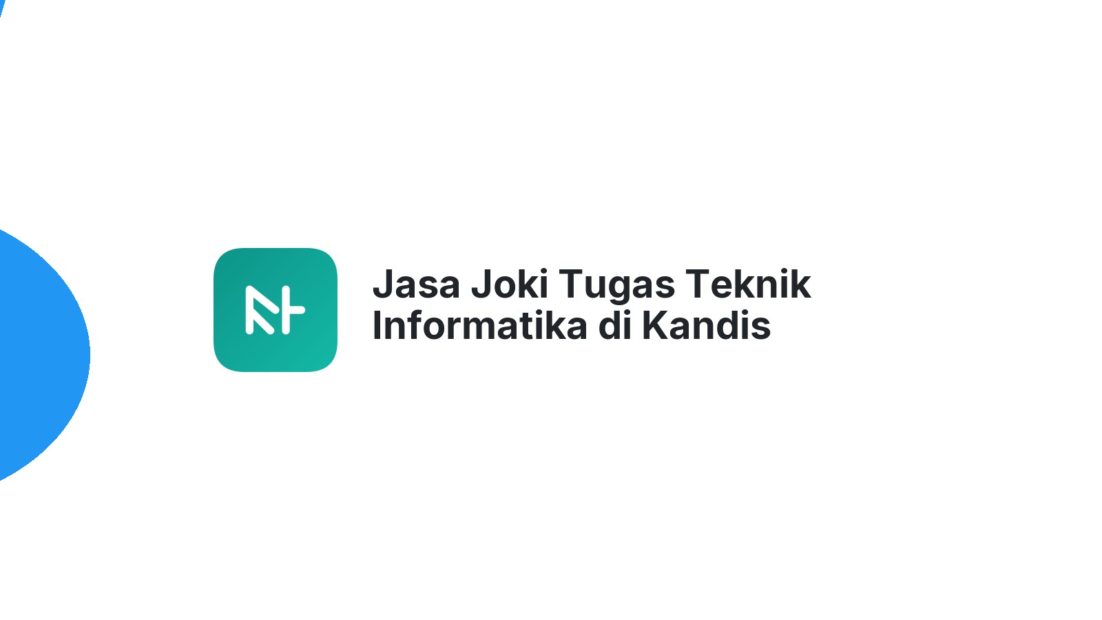 Jasa Joki Tugas Teknik Informatika di Kandis
