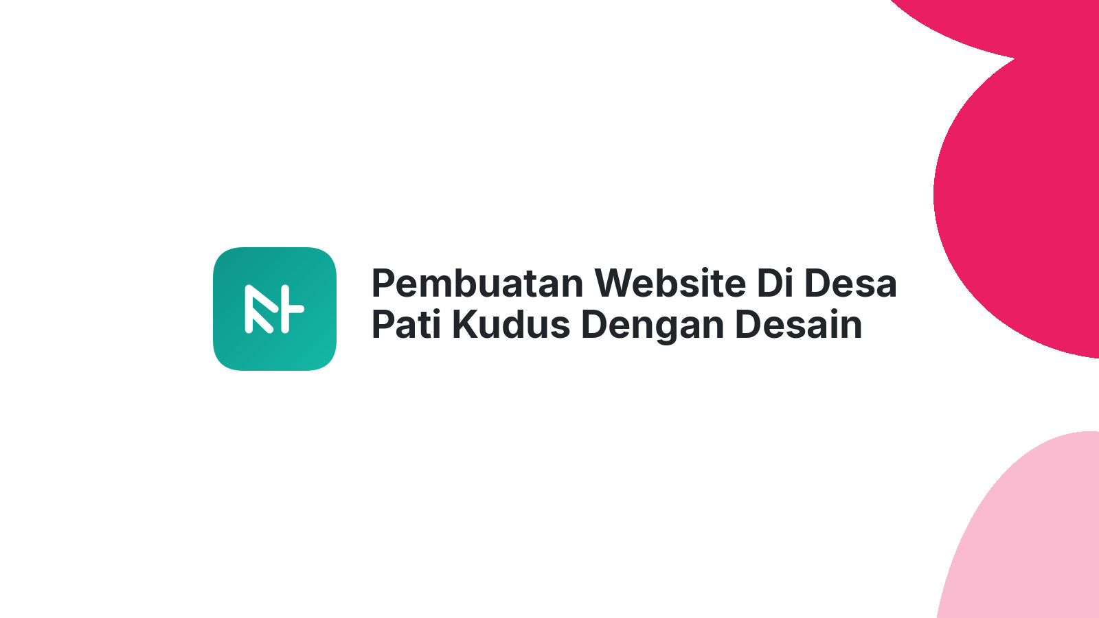 Pembuatan Website Di Desa Pati Kudus Dengan Desain SEO-Friendly