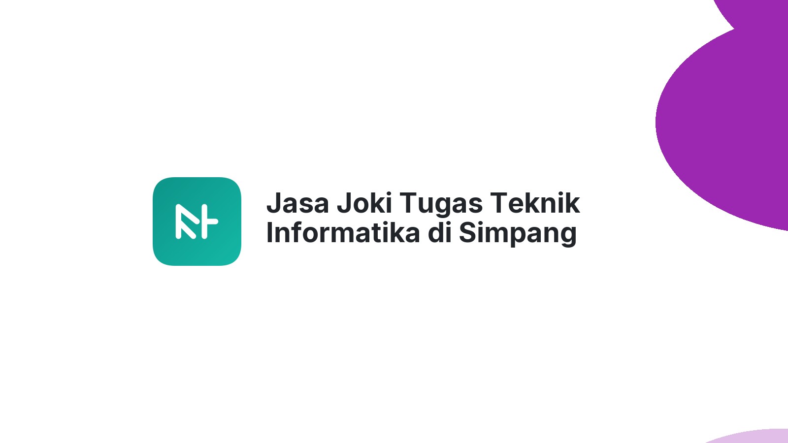 Jasa Joki Tugas Teknik Informatika di Simpang Keramat