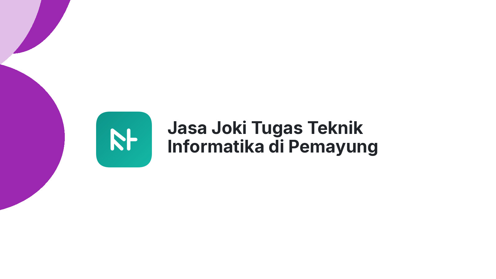 Jasa Joki Tugas Teknik Informatika di Pemayung