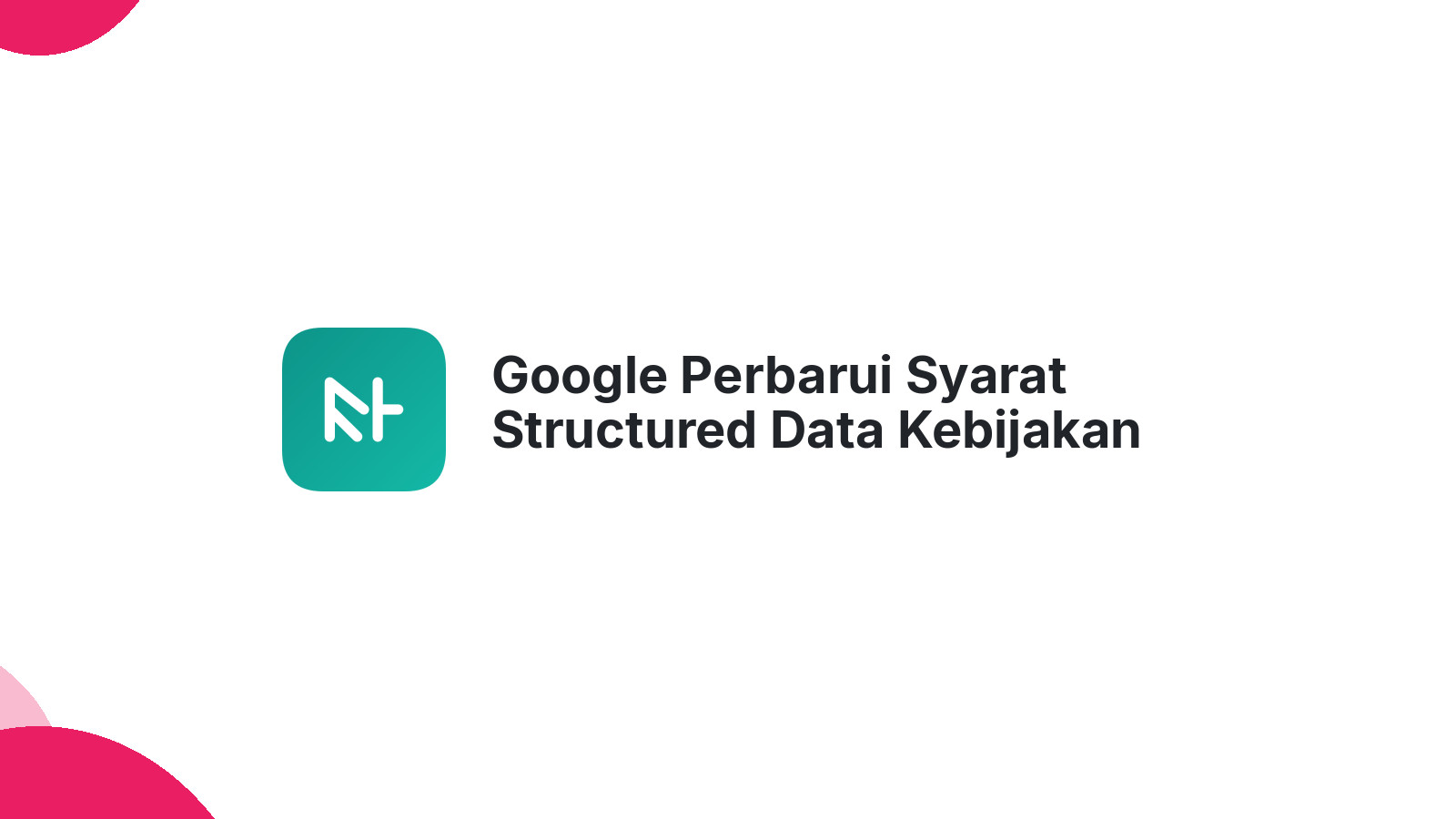 Google Perbarui Syarat Structured Data Kebijakan Pengembalian