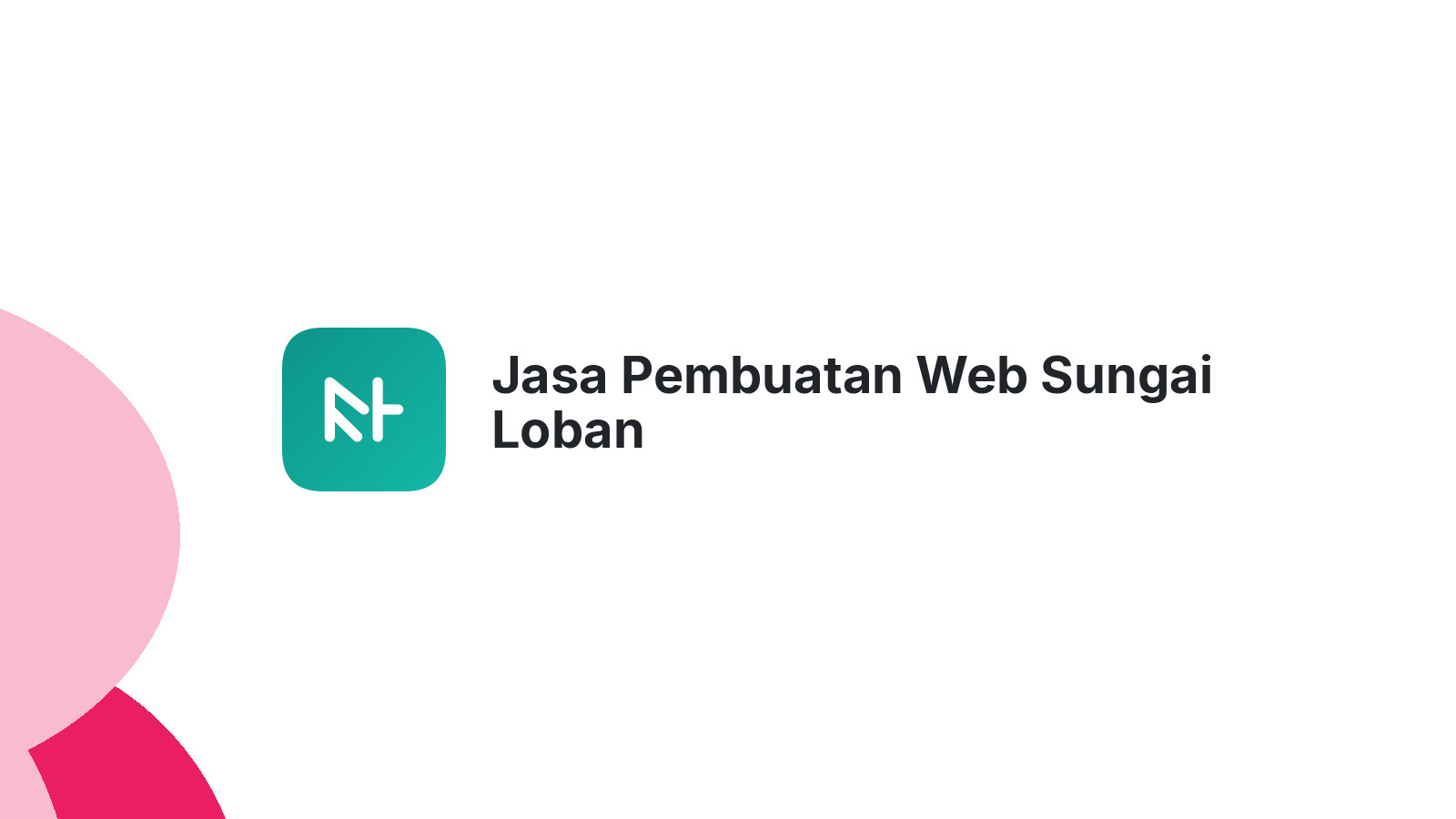 Jasa Pembuatan Web Sungai Loban