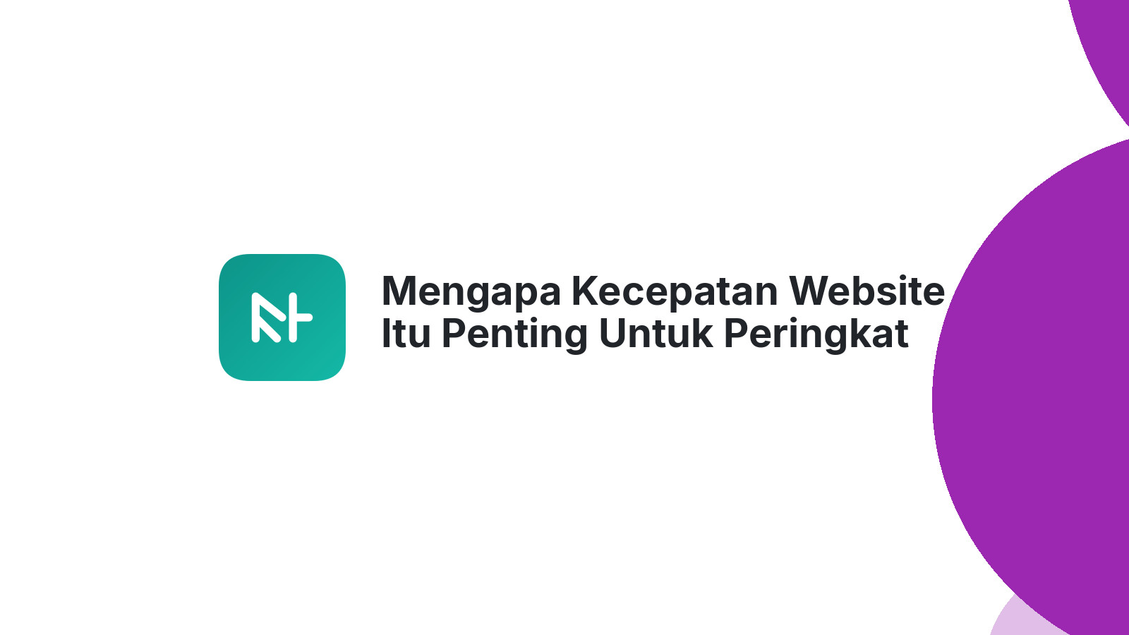Mengapa Kecepatan Website Itu Penting Untuk Peringkat Di Google