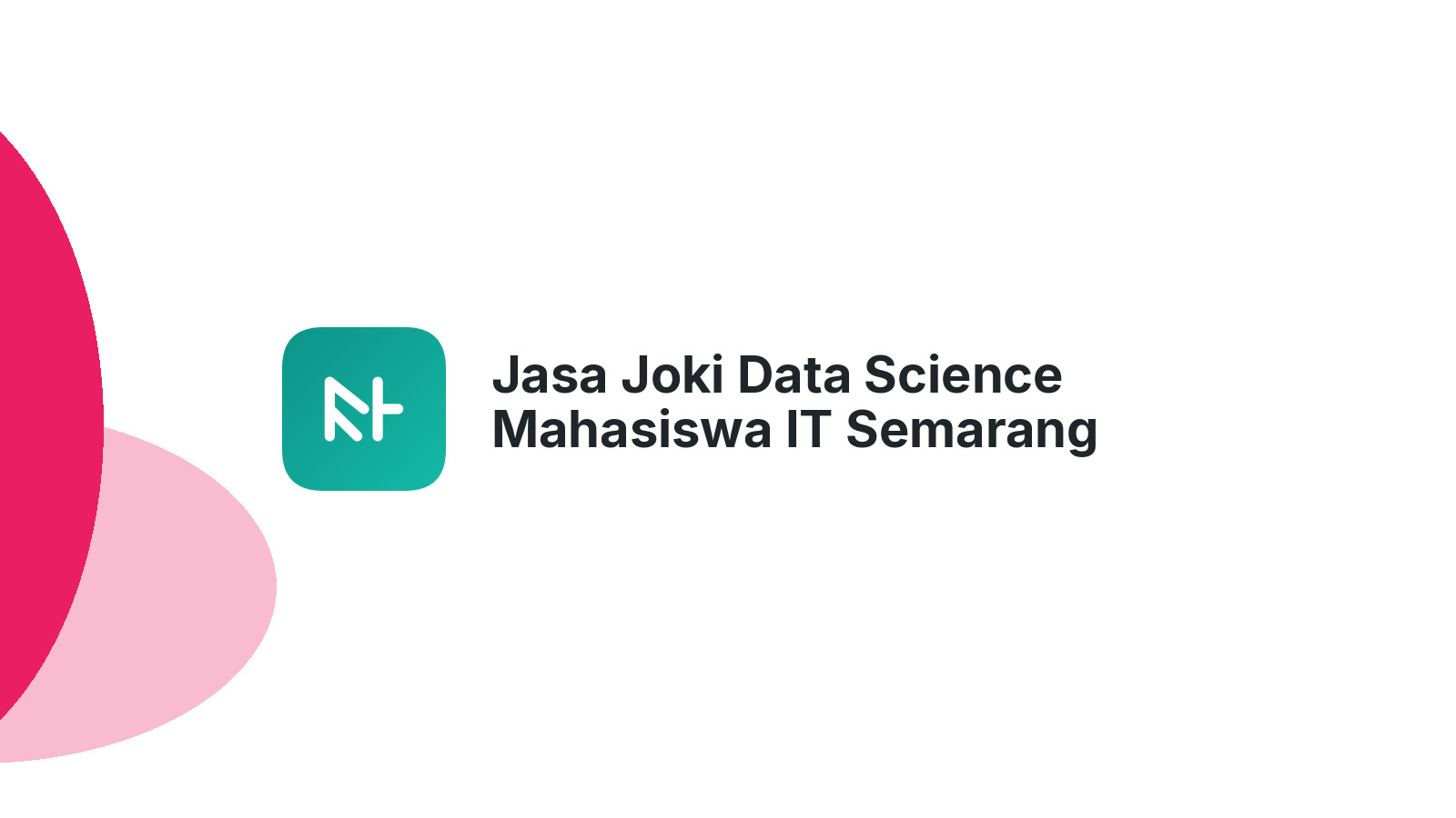 Jasa Joki Data Science Mahasiswa IT Semarang