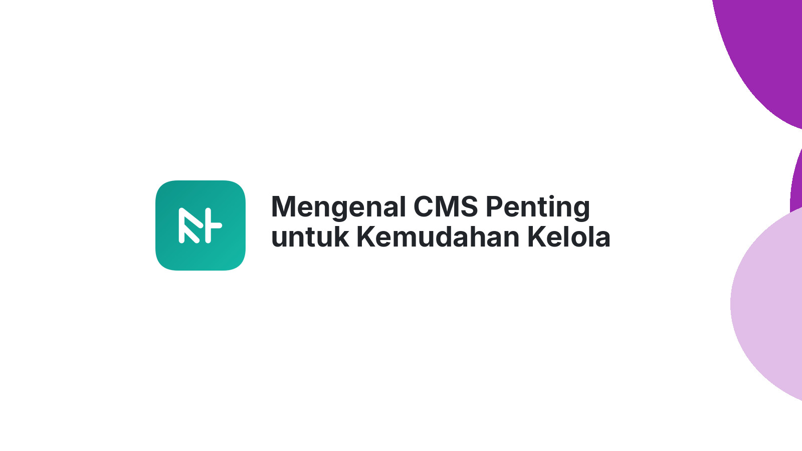 Mengenal CMS Penting untuk Kemudahan Kelola Website Anda