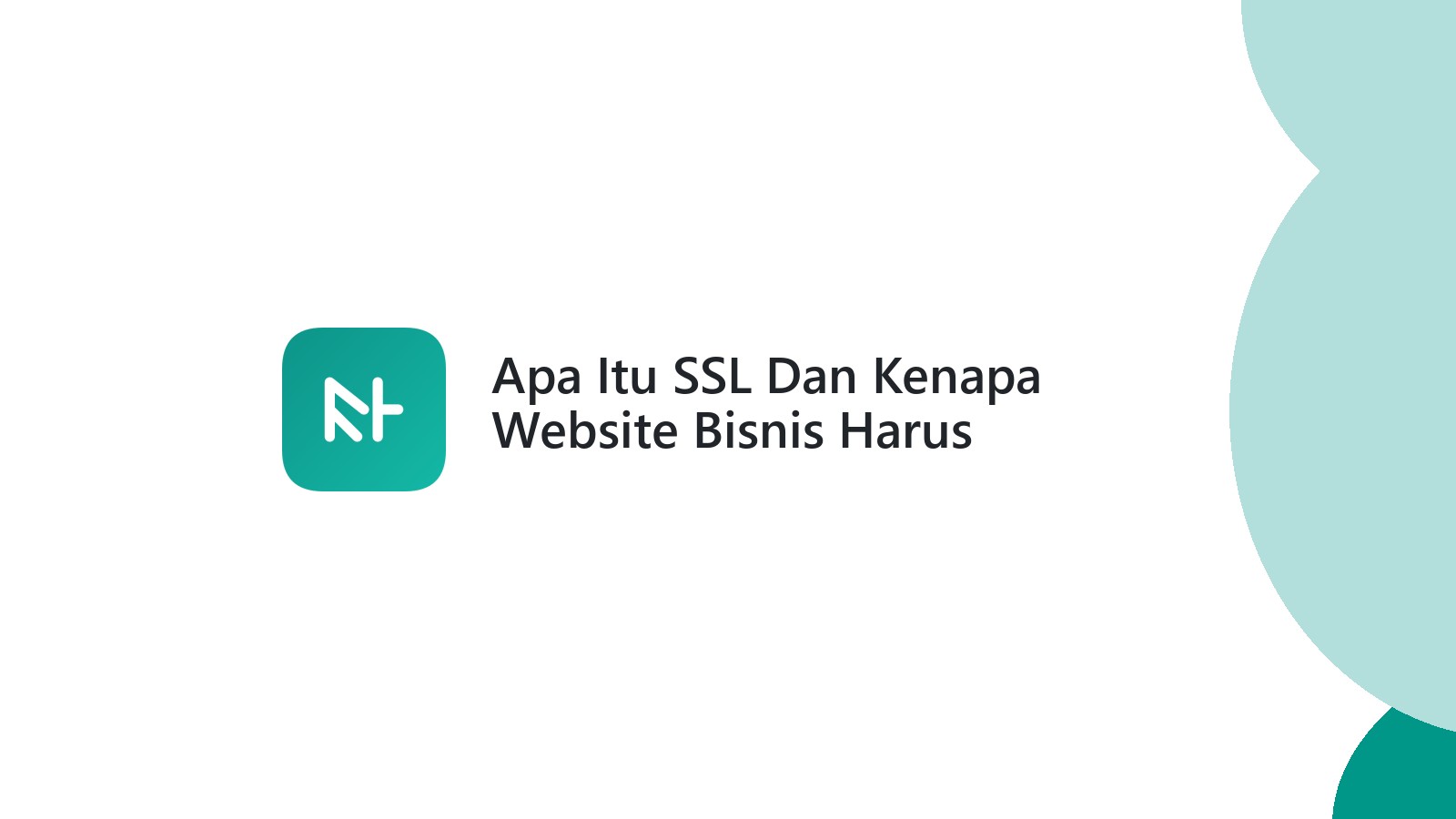 Apa Itu SSL Dan Kenapa Website Bisnis Harus Memilikinya?